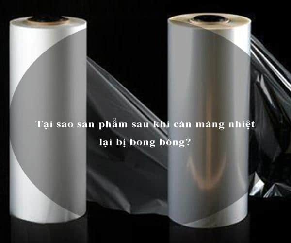 Tại sao sản phẩm sau khi cán màng nhiệt lại bị bong bóng? 3